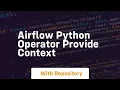 airflow python operator provide context