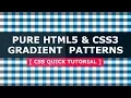 Pure Css3 Pattern with Gradient - CSS Quick Tutorial