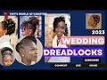 2023 Wedding dreadlocks styles Loc Wedding styles Latest Dreadlocks for your special