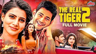 mahesh babu s real tiger 2 2025 south indian blockbuster movie dubbed in hindi samantha kajal