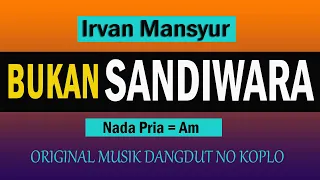 bukan sandiwara irvan mansyur karaoke dangdut no vokal 