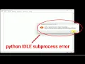 How To solve python IDLE subprocess error in three easy step windows 11