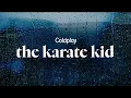 Download Lagu coldplay  - the karate kid (lyrics)