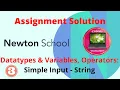 Newton School Assignment Answer Simple Input String Datatypes Variables Operators Java