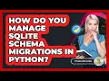 How Do You Manage SQLite Schema Migrations In Python - Python Code School