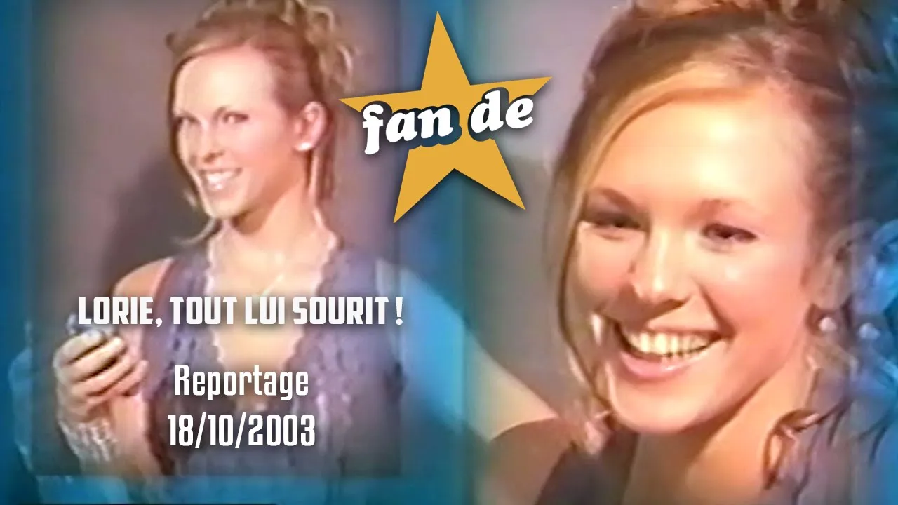 2003-10-18 - Fan De (M6) - Lorie, tout lui sourit
