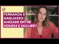 Download Lagu Fernanda e Gagliasso: amizade entre homem e mulher? | De Tédio a Gente Não Morre