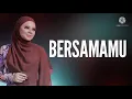 Bersamamu | Siti Sarah lirik