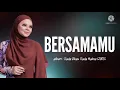 Download Lagu Bersamamu | Siti Sarah lirik