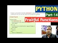 PYTHON Part-14 Fruitful Functions