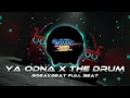 Download Lagu Dj Ya Odna X The Drum Breakbeat Full Beat