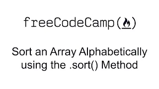 Sort an Array Alphabetically using the sort Method - Functional Programming