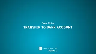 Hyperwallet s Transfer to Bank Account Payout Method