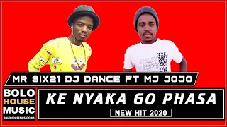 mr six21 dj dance ke nyaka go phasa ft mj jojo original 