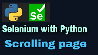 Selenium with Python Tutorial - 42 Scrolling the webpage