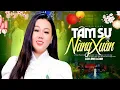 Lagu TÂM SỰ NÀNG XUÂN - LƯU ÁNH LOAN | Nhạc xuân MỚI NHẤT 2024