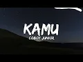 Coboy Junior - Kamu (Lyrics / Lirik Indonesia)