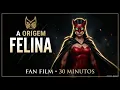 Lagu A Origem da Felina 🐯  Fanfilme Live Action em Etheria (30 min)