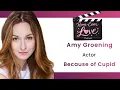 Amy Groening Chats Because of Cupid Something You May Not Know about Evan Roderick Rom-Coms