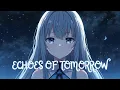 Lagu Nightcore - Echoes of Tomorrow