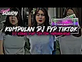 Download Lagu KUMPULAN DJ FYP TIKTOK 2023 SOUND KANE JEDAG JEDUG FUL BAS TERBARU