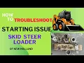 How To Troubleshoot Starting Issue Skid Steer Loader Of NEWHOLLAND