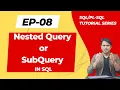 nested query or subquery in sql - SQL Tutorial Series