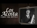 Los Acosta - Como Una Novela (Lyric Video)
