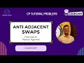 Anti Adjacent Swaps CODECHEF STARTERS 121 Explanation Code