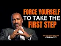 Force Yourself To Take The First Step - Steve Harvey Motivation Powerful Motivational Speech