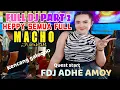 FULL DJ PART 2‼️OT MACHO jiwakuh‼️ FDJ ADHE AMOY‼️ LEMPAR BATU SEMBUNYI TANGAN‼️ 2 PUTRA STUDIO REAL