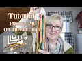Sampler Style Tutorial-Placing DMC Floss On Thread Drops