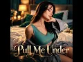 Pull Me Under
