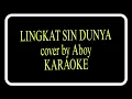Lingkat Sin Dunya by Aboy cover KARAOKE 🎤