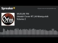 Download Lagu Ustadzi Cover #7 | Al-Mansyuriah Volume 2 (made with Spreaker)