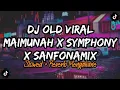 Download Lagu DJ OLD VIRAL MAIMUNAH X SYMPHONY X SANFONAMIX (Slowed+Reverb)