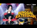 Lagu NINGGAL KATRESNAN - Cantika Nuswantoro Adella - OM ADELLA