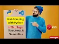 Understanding Semantic Structural Tags Web Scraping With Python Part 13