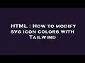 HTML How to modify svg icon colors with Tailwind