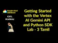 Getting Started with the Vertex AI Gemini API and Python SDK Lab - 3 tamil