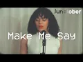 Download Lagu Junetober - Make Me Say