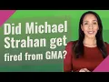 Did Michael Strahan get fired from GMA