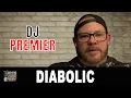 Lagu Diabolic On Working With DJ Premier, \