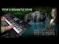 Lagu What a Wonderful World  -  Louis Amstrong