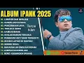 Download Lagu IPANK FULL ALBUM TERBARU 2025 - LUMPUR DAN BERLIAN | GUBUK JADI ISTANA | LAGU MELAYU TERBAIK 2025