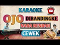 Download Lagu OJO DIBANDINGKE KARAOKE  CEWEK WANITA NADA RENDAH - DENY CAKNAN ABAH LALA
