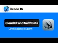 How to Limit the Xcode Console Spam with CloudKit and SwiftData