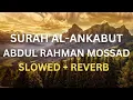 Download Lagu Abdulrahman Mossad - Surah Al-'Ankabut (slowed and reverbed) | Quran For Sleep/Study Sessions 📚