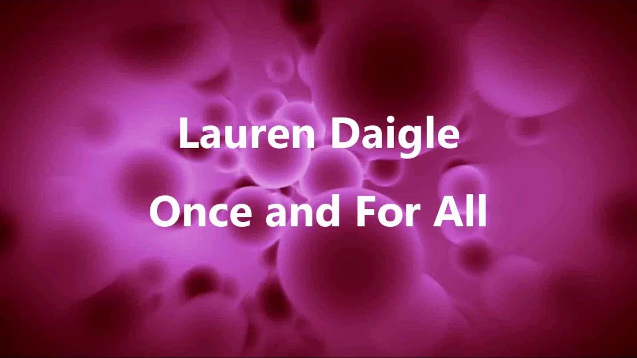 Once And For All - Lauren Daigle [lyrics] HD