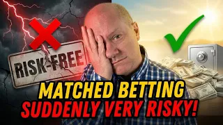 Why RISK FREE Matched Betting Suddenly Got VERY RISKY